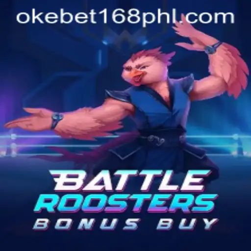 BattleRoostersBonusBuy: Exciting New Game Experience with Okebet168