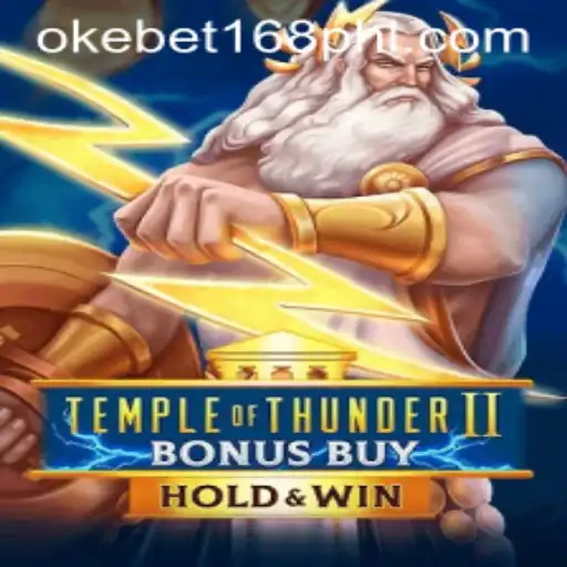 Exploring TempleofThunderIIBonusBuy: A Captivating Gaming Experience at okebet168